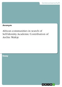 African communities in search of Self-Identity. Academic Contribution of Archie Mafeje - - E-Book