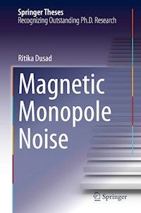 Magnetic Monopole Noise - Ritika Dusad - E-Book