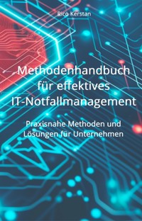 Methodenhandbuch für effektives IT-Notfallmanagement - Rico Kerstan - E-Book