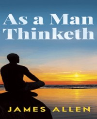 As A  Man Thinketh - James Allen - E-Book