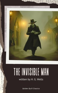 The Invisible Man - H G Wells - E-Book