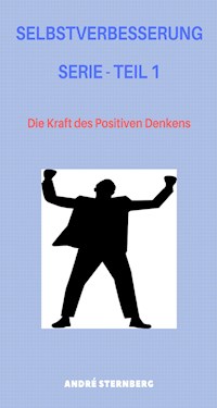 Selbstverbesserung Serie - Teil 1 - Andre Sternberg - E-Book