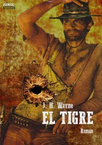EL TIGRE - J. H. Wayne - E-Book