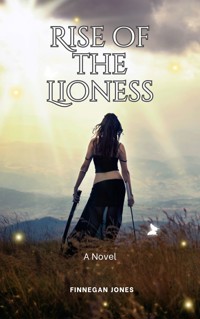 Rise of the Lioness - Finnegan Jones - E-Book