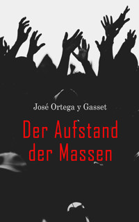 Der Aufstand der Massen - Jose Ortega Y. Gasset - E-Book