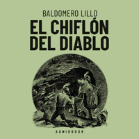 El chiflón del diablo - Baldomero Lillo - Hörbuch