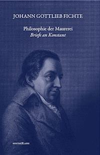 Philosophie der Maurerei - Johann Gottlieb Fichte - E-Book