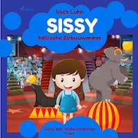 Sissys höllische Zirkusnummer: Sissy, das Teufelsmädchen. Folge 6 - Usch Luhn - Hörbuch