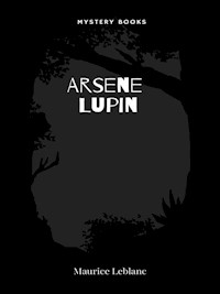 Arsene Lupin - Leblanc Maurice - E-Book