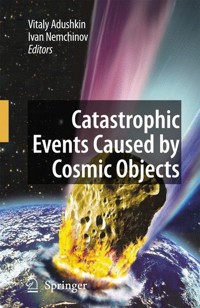 Catastrophic Events Caused by Cosmic Objects -  - E-Book