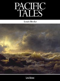 Pacific Tales - Louis Becke - E-Book