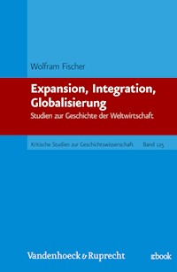 Expansion, Integration, Globalisierung - Wolfram Fischer - E-Book