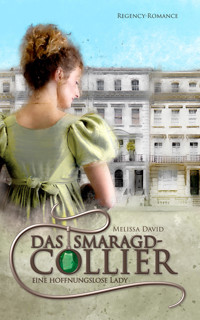 Eine hoffnungslose Lady (Das Smaragd-Collier 1) - Melissa David - E-Book