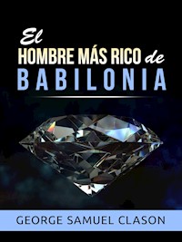 El hombre más rico de Babilonia (Traducido) - George Samuel Clason - E-Book
