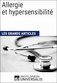 Allergie et hypersensibilité - Encyclopaedia Universalis - E-Book