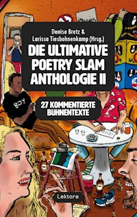 Die ultimative Poetry-Slam-Anthologie II - Victoria Helene Bergemann - E-Book