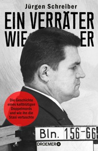 Ein Verräter wie er - Jürgen Schreiber - E-Book
