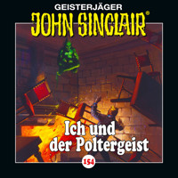 John Sinclair, Folge 154: Ich und der Poltergeist - Jason Dark - Hörbuch