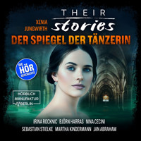 Their Stories, Folge 2: Der Spiegel der Tänzerin - Xenia Jungwirth - Hörbuch