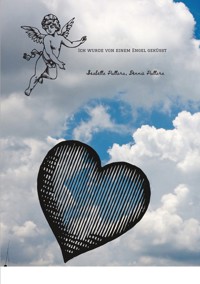 Ich wurde von einem Engel geküsst - Isabella Pullara - E-Book