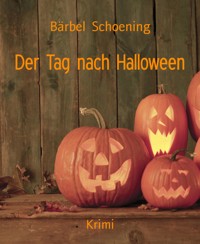 Der Tag nach Halloween - Bärbel Schoening - E-Book