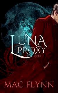 Luna Proxy #1 (Werewolf Shifter Romance) - Mac Flynn - kostenlos E-Book