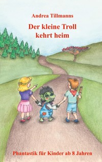 Der kleine Troll kehrt heim - Andrea Tillmanns - E-Book