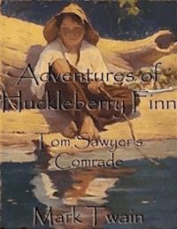 Adventures of Huckleberry Finn: Tom Sawyer's Comrade - Mark Twain - E-Book
