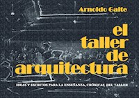 El taller de arquitectura - Arnoldo Gaite - E-Book