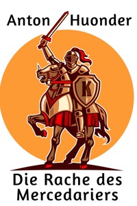 Die Rache des Mercedariers - Anton Huonder - E-Book