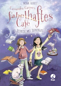 Cassandra Carpers fabelhaftes Café - Zeitreise mit Zuckerguss - Mona Herbst - E-Book