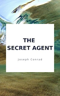 The Secret Agent - Joseph Conrad - E-Book