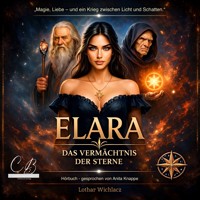 Elara - Das Vermächtnis der Sterne - Lothar Wichlacz - Hörbuch