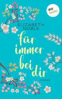 Für immer bei dir - Elizabeth Noble - E-Book