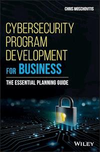 Cybersecurity Program Development for Business - Chris Moschovitis - E-Book
