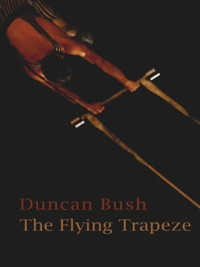The Flying Trapeze - Duncan Bush - E-Book