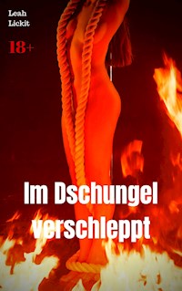 Im Dschungel verschleppt - Leah Lickit - E-Book