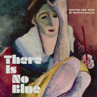 There Is No Blue (Unabridged) - Martha Baillie - Hörbuch
