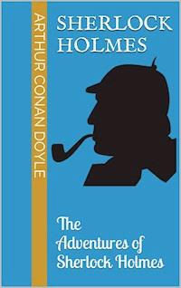 The Adventures of Sherlock Holmes - Arthur Conan Doyle - E-Book