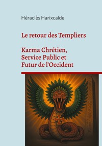 Le retour des Templiers - Héraclès Harixcalde - E-Book