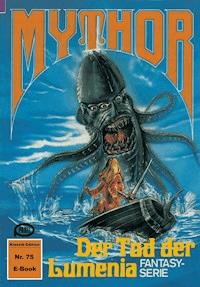 Mythor 75: Der Tod der Lumenia - W. K. Giesa - E-Book