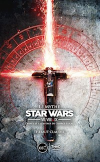 Le Mythe Star Wars VII, VIII & IX  - Thibaut Claudel - E-Book