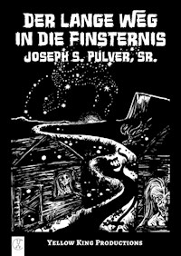 Der lange Weg in die Finsternis - Joseph S. Pulver Sr. - E-Book