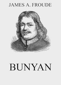 Bunyan - James Anthony Froude - E-Book