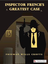 Inspector French's Greatest Case - Freeman Wills Crofts - E-Book