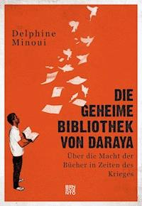 Die geheime Bibliothek von Daraya - Delphine Minoui - E-Book