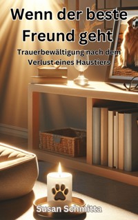 Wenn der beste Freund geht - Susan Schmitta - E-Book