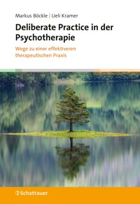 Deliberate Practice in der Psychotherapie - Markus Böckle - E-Book