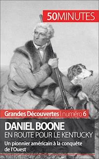 Daniel Boone en route pour le Kentucky - Gauthier Godart - E-Book