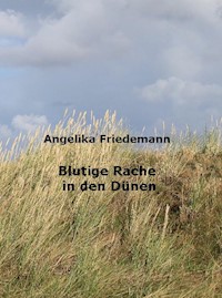 Blutige Rache in den Dünen - Angelika Friedemann - E-Book